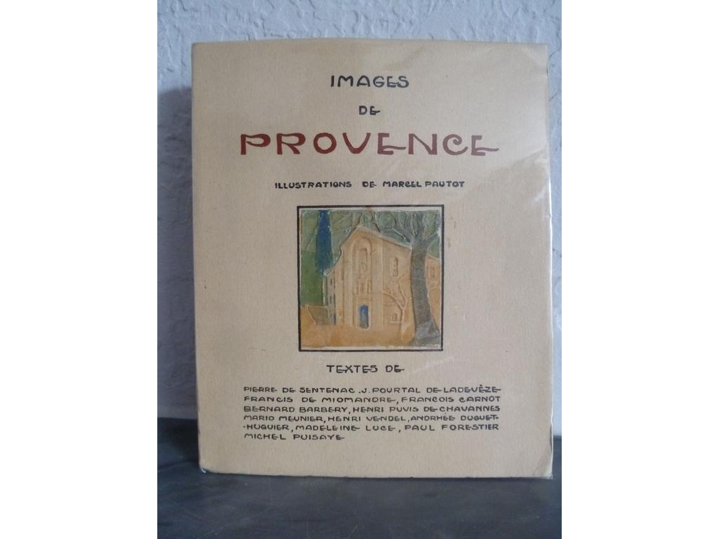 (PAUTOT, Marcel) : Images de Provence. S.l.n.e, s.d. [Grasse : Le Mail, circa 1950]. Un volume broché petit in-8° sous couvertures illustrées. Jolie édition illustrée de 22 superbes « glyptographies » en relief et en couleurs de Marcel PAUTOT accompagnant des textes de Pierre de Sentenac, Francis de Miomandre, Henri Puvis de Chavannes,, Madeleine Luce ou encore Michel Puisaye. EDITION ORIGINALE collective tirée à 550 ex. numérotés. 1 des 500 sur vergé crème. TRES BON EXEMPLAIRE, pour ce charmant ouvrage.