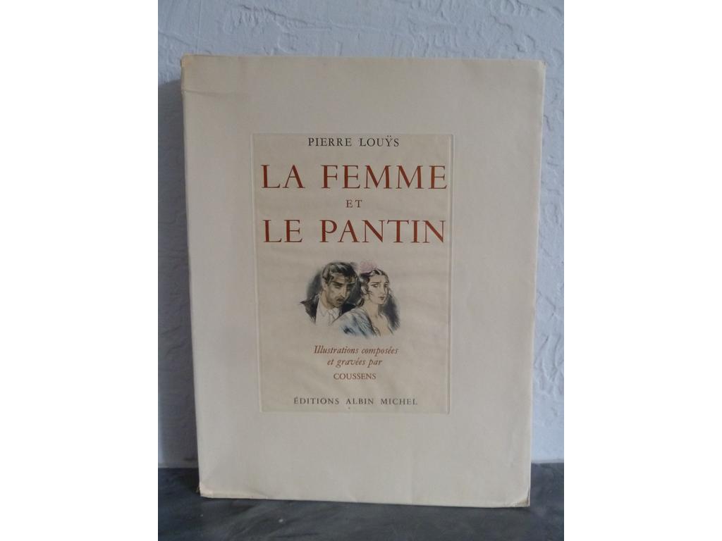 LOUYS, Pierre. (COUSSENS) : La femme et le pantin. Paris : Albin Michel, s.d. (1932). Un volume broché grand in-4°, sous couvertures illustrées et rempliées. Non rogné. Illustré de 42 eaux-fortes originales tirées en couleurs à la poupée dArmand COUSSENS, dont frontispice, vignette sur couverture, 15 hors-texte, 15 en-têtes et 10 culs-de-lampe. Tiré à 430 ex. numérotés. 1 des 330 sur Arches. Pliures au dos sinon TRES BEL EXEMPLAIRE.