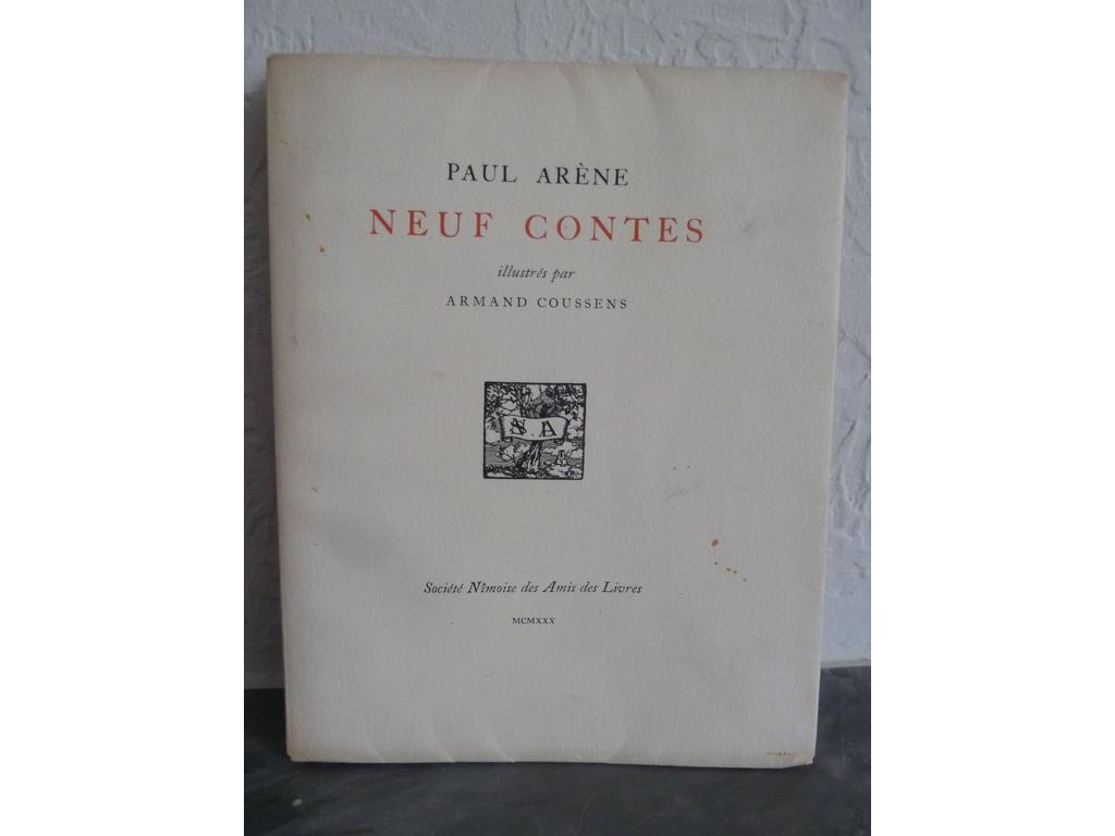 ARENE, Paul. (COUSSENS, Armand) : Neuf contes. [Paris] , Société nîmoise des Amis des Livres [Léon Pichon, imprimeur], 1930. Un volume broché petit in-4°, sous couvertures imprimées et rempliées. Non rogné. Illustré de 30 eaux-fortes originales dArmand COUSSENS, dont vignette sur titre, 10 hors-texte, 10 en-têtes et 9 culs-de-lampe. Tiré à 135 ex. sur Arches. 1 des 100 réservés aux membres de la Société. TRES BEL EXEMPLAIRE, fort bien illustré.