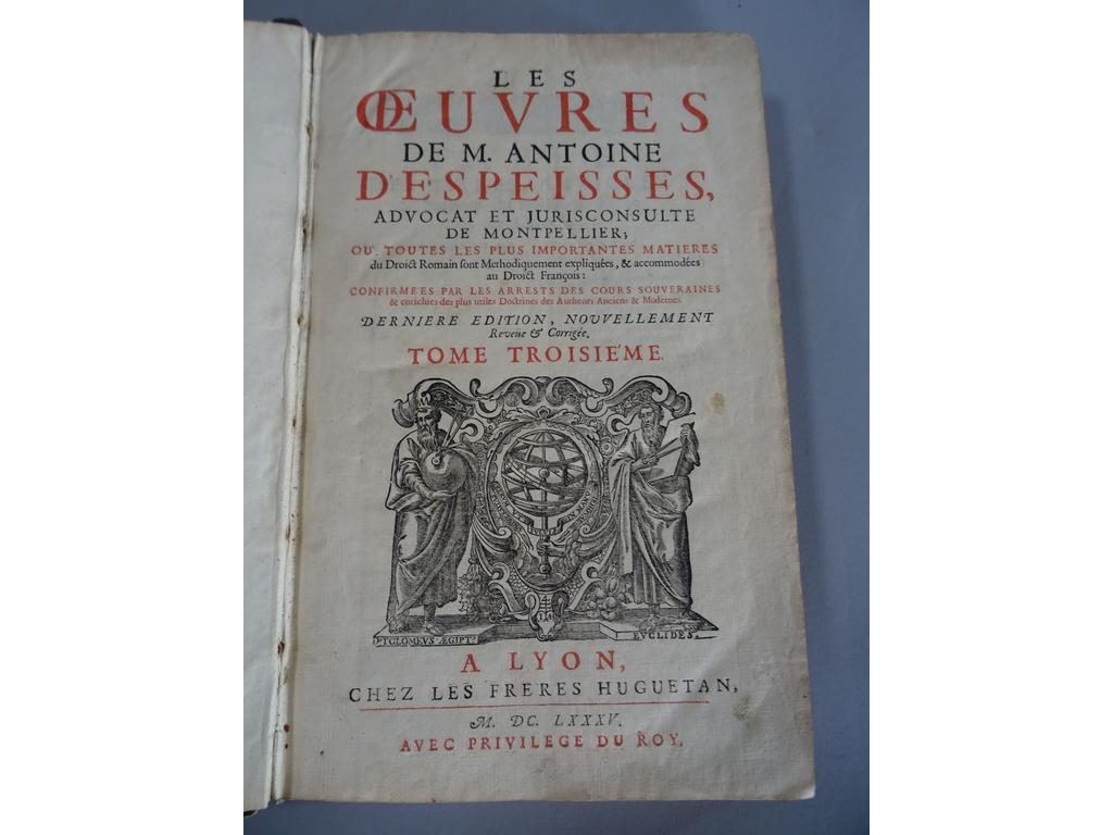 DESPEISSES (Antoine). Les uvres de M. Antoine Despeisses. - Lyon, Huguetan, 1685 - 2 vol. in-folio Rel. veau. 3 tomes à pages de titre propres reliés en 2 volumes, portrait gravé de l'auteur en frontispice du premier tome. Il fut reproché à l'auteur d'avoir rédigé son traité en français. Despeisses qualifia ses détracteurs de « demy-sçavants, qui s'estant fourré le droict de travers dans la teste, errent, et font errer les autres ».
