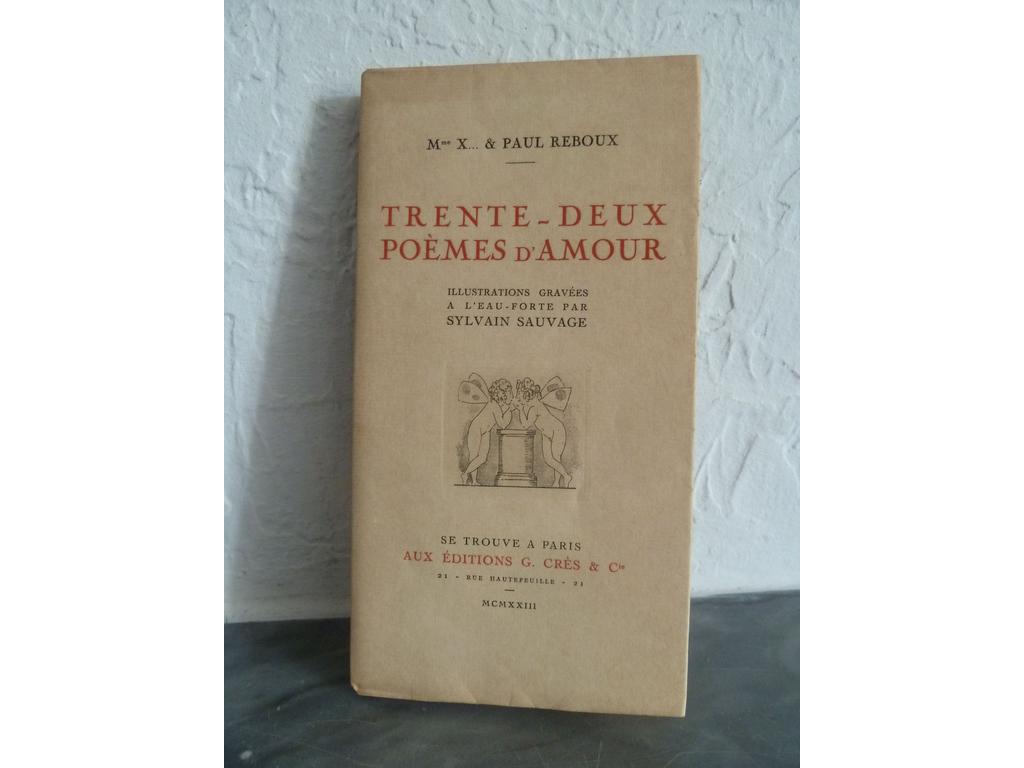 REBOUX, Paul. (SAUVAGE, Sylvain) : Trente-deux poèmes damour. Paris : Crès, 1923. Un volume broché in-12° oblong sous couverture illustrée et rempliée. Non rogné.  Illustré de 36 belles vignettes (dont la couverture et celle sur titre) à l'esprit très Art Déco, gravées à l'eau-forte par Sylvain SAUVAGE. Tiré à 1000 ex. numérotés. 1 des 785 Exemplaire sur vélin teinté de Rives. 1ère de couverture un brin brunie sinon TRES BEL EXEMPLAIRE, de ce charmant illustré.